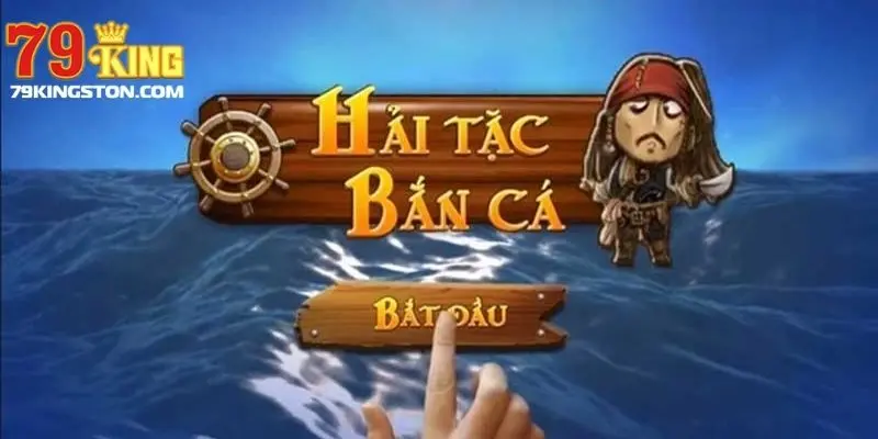Bắn cá hải tặc tại sảnh game