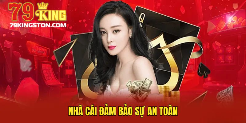 Giới thiệu 79KING cho biết đơn vị đảm bảo sự an toàn